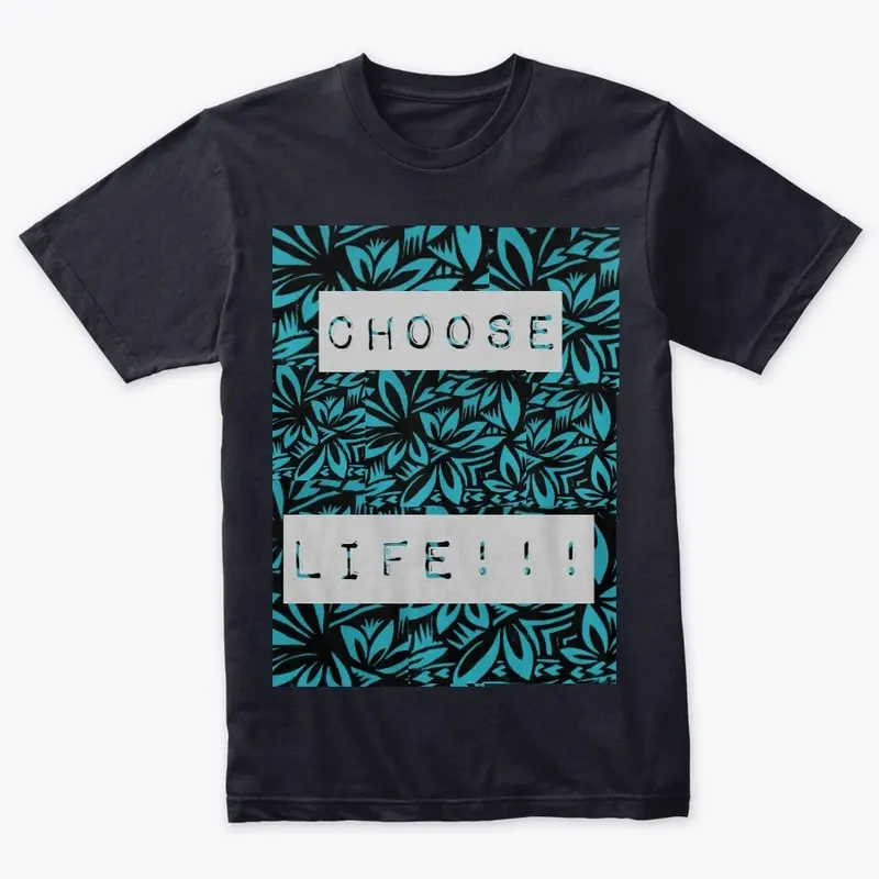 CHOOSE LIFE